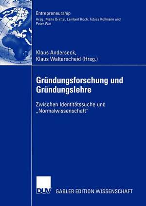 Gründungsforschung und Gründungslehre: Zwischen Identitätssuche und „Normalwissenschaft“ de Klaus Walterscheid