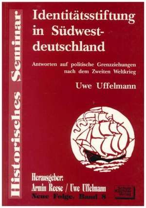 Identitätsstiftung in Südwestdeutschland de Uwe Uffelmann