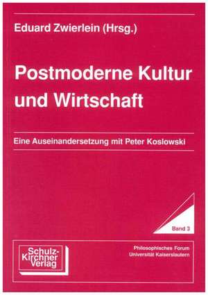 Postmoderne Kultur und Wirtschaft de Eduard Zwierlein