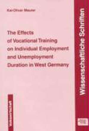 The Effects of Vocational Training on Individual Employment and Unemployment Duration in West Germany de Kai O Maurer