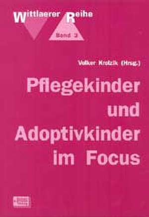 Pflegekinder und Adoptivkinder im Focus de Volker Krolzik