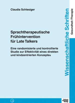 Sprachtherapeutische Frühintervention für Late Talkers de Claudia Schlesiger