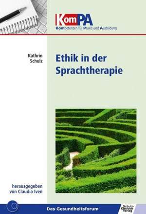 Ethik in der Sprachtherapie de Kathrin Schulz