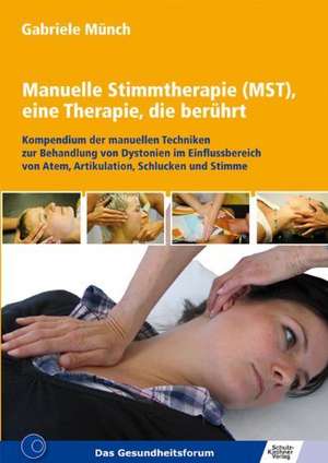 Manuelle Stimmtherapie (MST), eine Therapie, die berührt de Gabriele Münch