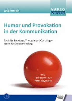 Humor und Provokation in der Kommunikation de José Amrein