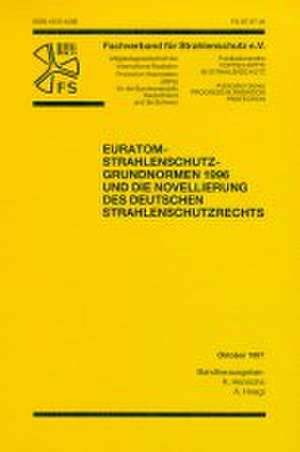 EURATOM-Strahlenschutz-Grundnormen 1996 und die Novellierung des deutschen Strahlenschutzrechts de K. Henrichs