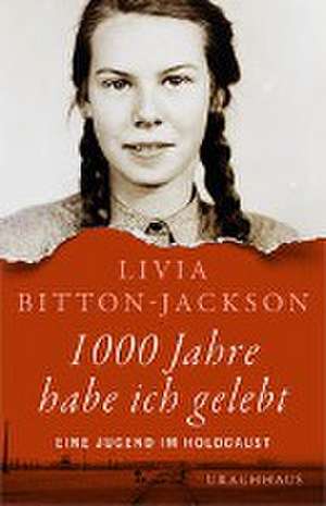 1000 Jahre habe ich gelebt de Livia Bitton Jackson