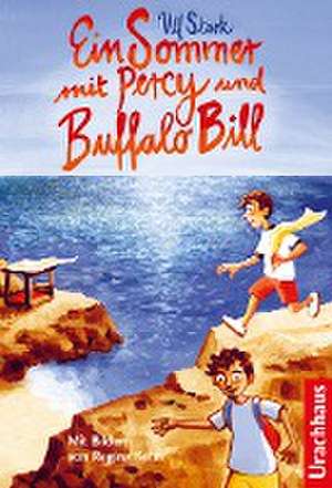 Ein Sommer mit Percy und Buffalo Bill de Ulf Stark