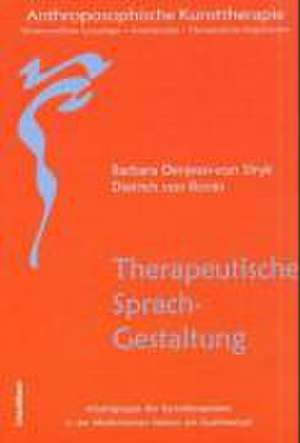 Anthroposophische Kunsttherapie 4. Therapeutische Sprachgestaltung de Barbara Denjean-van Stryk