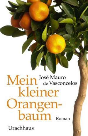 Mein kleiner Orangenbaum de Jose Mauro de Vasconcelos