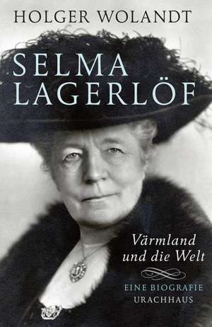 Selma Lagerlöf de Holger Wolandt