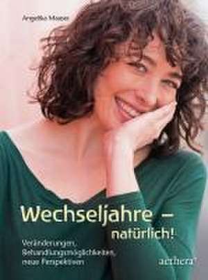 Wechseljahre - natürlich! de Angelika Maaser