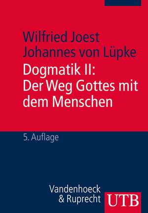 Dogmatik 2. Der Weg Gottes mit dem Menschen de Wilfried Joest