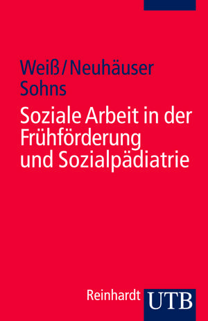 Soziale Arbeit in der Frühförderung und Sozialpädiatrie de Hans Weiß