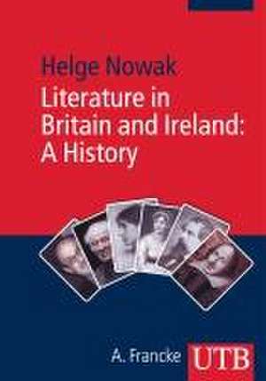 Literature in Britain and Ireland: A History de Helge Nowak