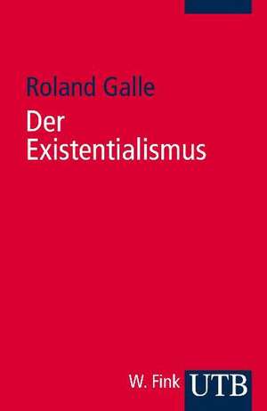 Der Existenzialismus de Roland Galle