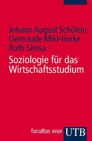 Soziologie für das Wirtschaftsstudium de Johann August Schülein