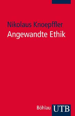 Angewandte Ethik de Nikolaus Knoepffler