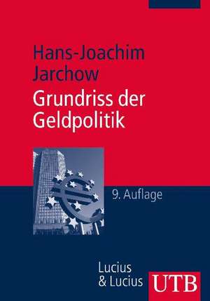 Grundriss der Geldpolitik de Hans-Joachim Jarchow