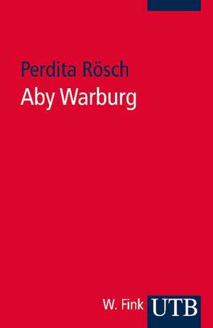 Aby Warburg de Perdita Rösch