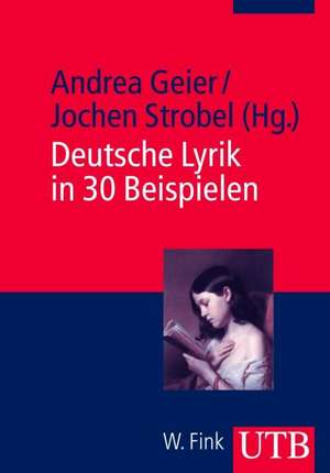 Deutsche Lyrik in 30 Beispielen de Andrea Geier