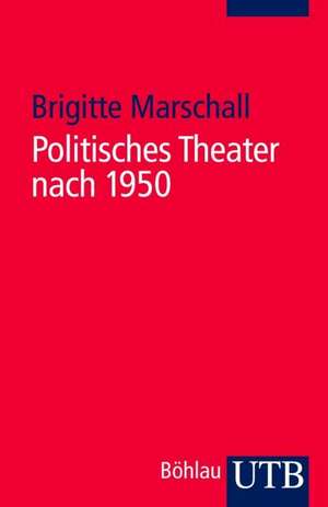 Politisches Theater nach 1950 de Brigitte Marschall