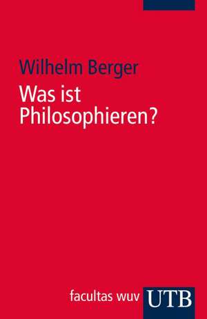 Was ist Philosophieren? de Wilhelm Berger