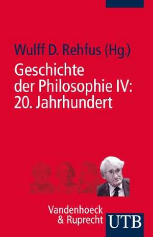 Geschichte der Philosophie 4: 20. Jahrhundert de Wulff D. Rehfus