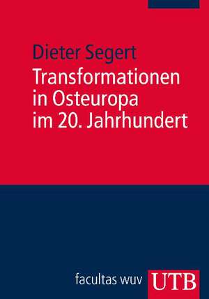 Transformationen in Osteuropa im 20. Jahrhundert de Dieter Segert