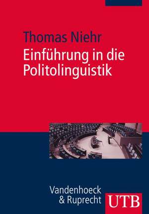 Einführung in die Politolinguistik de Thomas Niehr