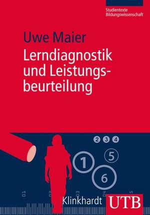 Leistungsdiagnostik in Schule und Unterricht de Uwe Maier