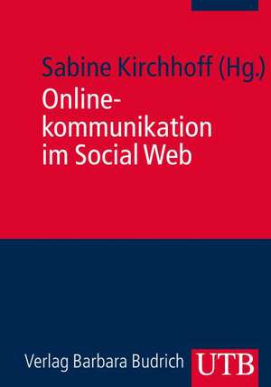 Online-Kommunikation im Social Web de Sabine Kirchhoff