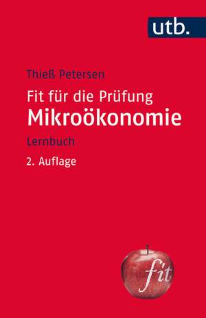 Fit für die Prüfung: Mikroökonomie de Thieß Petersen