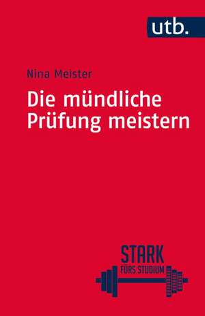 Die mündliche Prüfung meistern de Nina Meister