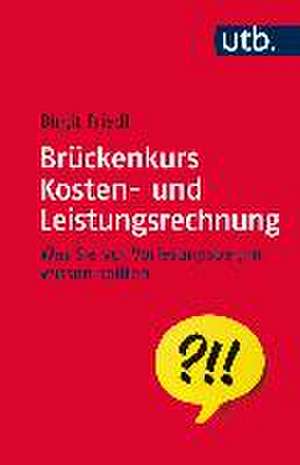 Brückenkurs Kosten- und Leistungsrechnung de Birgit Friedl