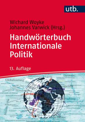 Handwörterbuch Internationale Politik de Wichard Woyke