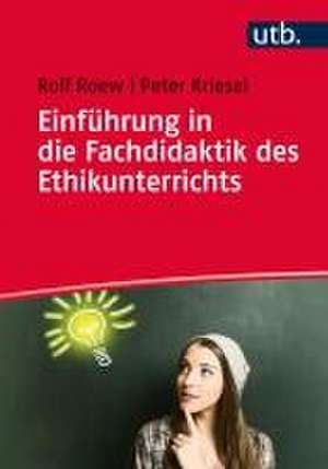 Einführung in die Fachdidaktik des Ethikunterrichts de Rolf Roew