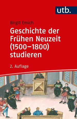 Geschichte der Frühen Neuzeit (1500-1800) studieren de Birgit Emich