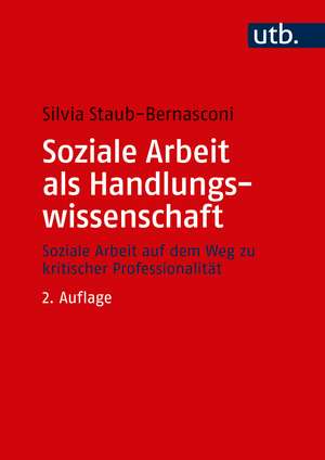 Soziale Arbeit als Handlungswissenschaft de Silvia Staub-Bernasconi