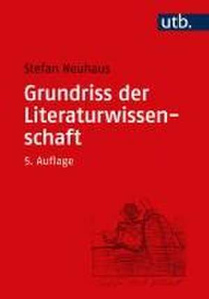 Grundriss der Literaturwissenschaft de Stefan Neuhaus