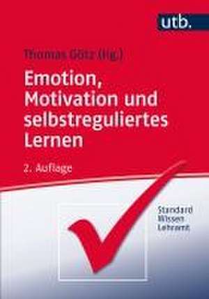 Emotion, Motivation und selbstreguliertes Lernen de Thomas Götz