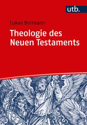 Theologie des Neuen Testaments de Lukas Bormann