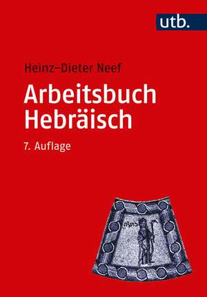 Arbeitsbuch Hebräisch de Heinz-Dieter Neef