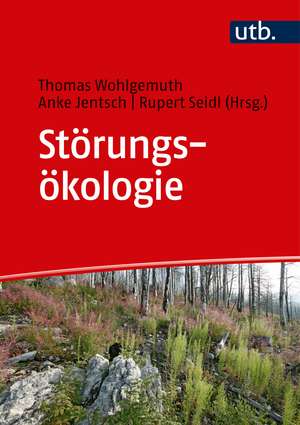 Störungsökologie de Thomas Wohlgemuth