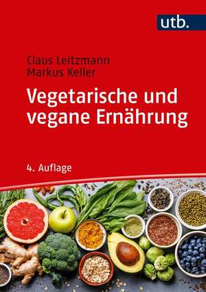 Vegetarische und vegane Ernährung de Claus Leitzmann