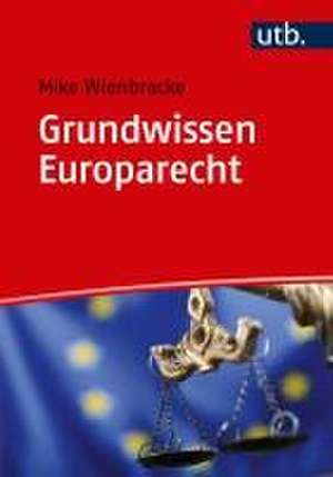 Grundwissen Europarecht de Mike Wienbracke