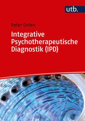 Integrative Psychotherapeutische Diagnostik (IPD) de Peter Osten