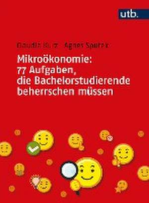 Mikroökonomie: 77 Aufgaben, die Bachelorstudierende beherrschen müssen de Claudia Kurz