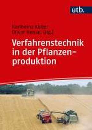 Verfahrenstechnik in der Pflanzenproduktion de Oliver Hensel