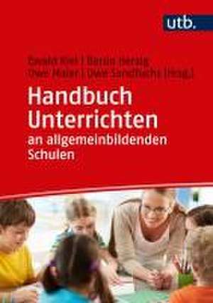 Handbuch Unterrichten an allgemeinbildenden Schulen de Ewald Kiel